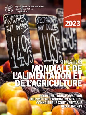 cover image of La Situation mondiale de l'alimentation et de l'agriculture 2023